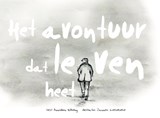 Het avontuur dat leven heet - Annechien Willering - 9789460050725