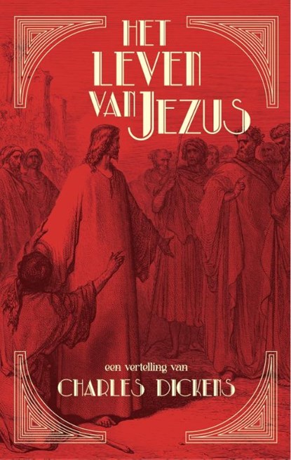 Het leven van Jezus, Charles Dickens - Gebonden - 9789460050848