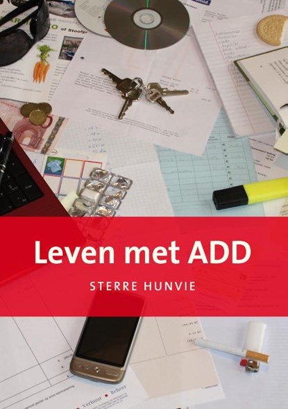 Leven met ADD, Sterre Hunvie - Paperback - 9789460081699