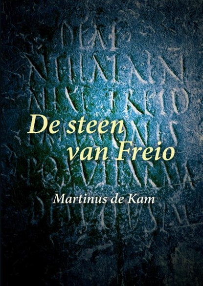 De steen van Freio, Martinus de Kam - Paperback - 9789460082825