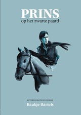 Prins op het zwarte paard - Baukje Bartels - 9789460083136