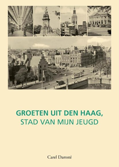 Groeten uit Den Haag, Carel Damsté - Paperback - 9789460100680