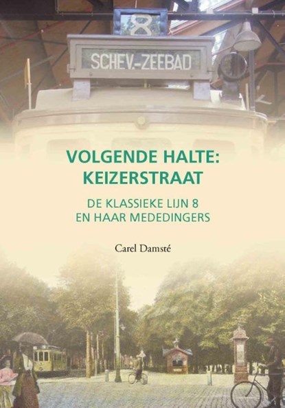 Volgende halte: Keizerstraat, Carel Damsté - Gebonden - 9789460100772