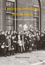 Oorlog en bevrijding in Den Haag - Marijke Harberts - 9789460100963