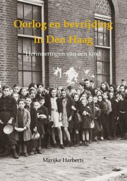 Oorlog en bevrijding in Den Haag, Marijke Harberts - Paperback - 9789460100963