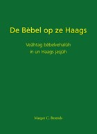 De Bèbel op ze Haags | Margot C. Berends | 