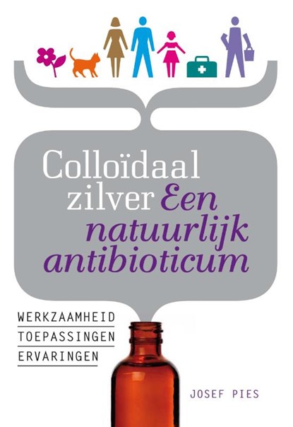 Colloïdaal zilver Een natuurlijk antibioticum, Josef Pies ; Studio Imago - Paperback - 9789460150241