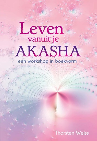 Leven vanuit je Akasha, Thorsten Weiss - Paperback - 9789460150432