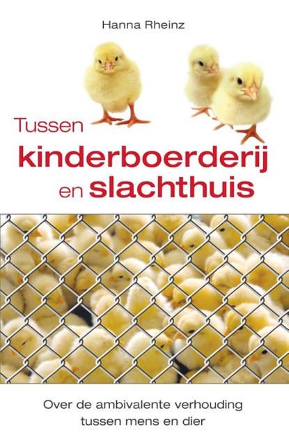 Tussen kinderboerderij en slachthuis, Hanna Rheinz - Paperback - 9789460150654