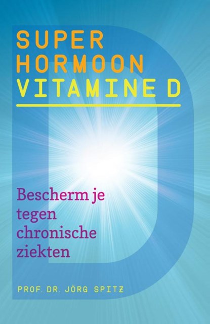 Superhormoon vitamine D, Jorg Spitz - Paperback - 9789460151101