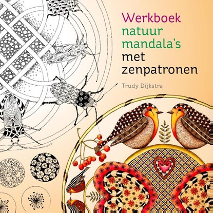 Werkboek natuurmandala's met zenpatronen, Trudy Dijkstra - Paperback - 9789460151118