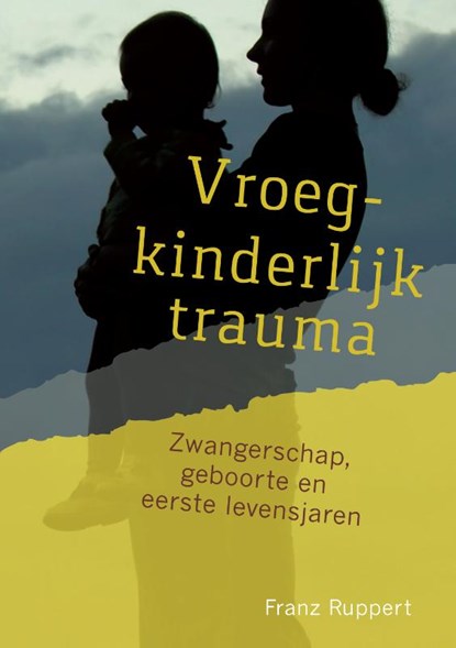 Vroegkinderlijk trauma, Franz Ruppert - Paperback - 9789460151200