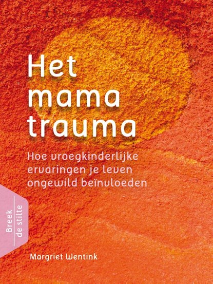 Het mamatrauma, Margriet Wentink - Paperback - 9789460151323