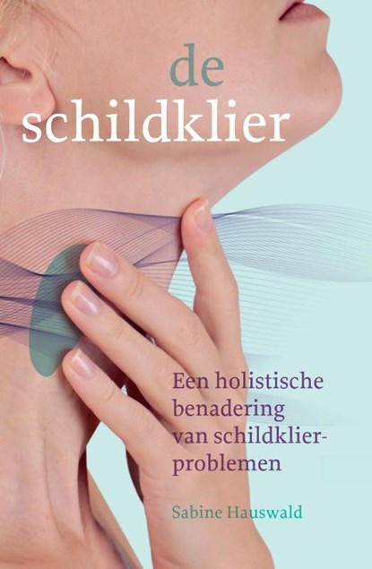 De schildklier, Sabine Hauswald - Paperback - 9789460151385