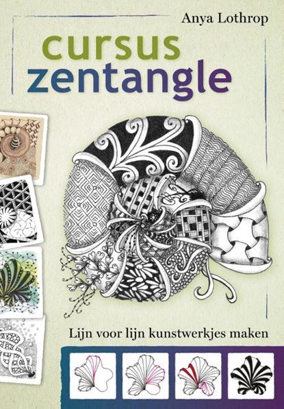 Cursus zentangle, Anya Lothrop - Paperback - 9789460151514