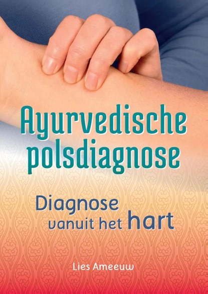 Ayurvedische polsdiagnose, Lies Ameeuw - Paperback - 9789460151576