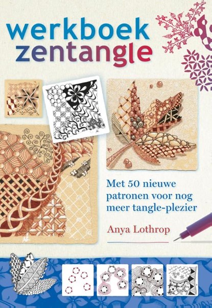 Werkboek Zentangle, Anya Lothrop ; Likolaus Lenz - Paperback - 9789460151637
