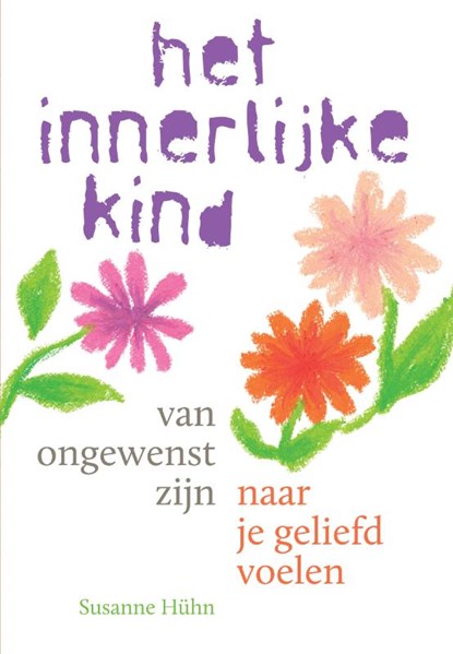 Van ongewenst zijn naar je geliefd voelen, Susanne Hühn - Paperback - 9789460151675