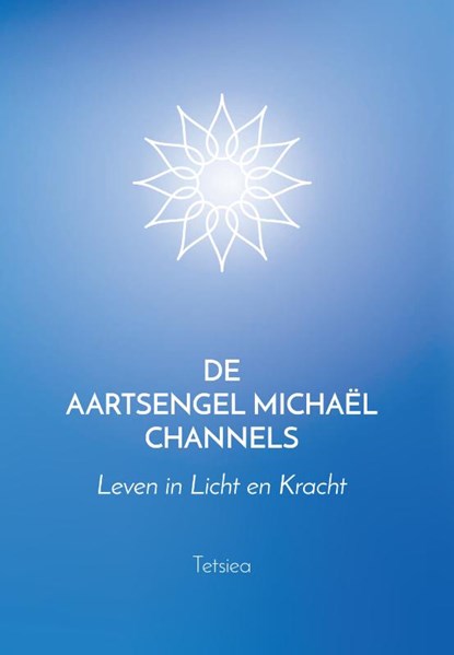 De Aartsengel Michaël Channels, Tetsiea - Paperback - 9789460151804