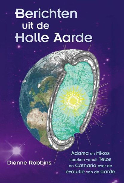 Berichten uit de Holle Aarde, Dianne Robbins - Paperback - 9789460151941