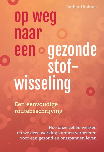 Op weg naar een gezonde stofwisseling, Lothar Ursinus - Paperback - 9789460152115