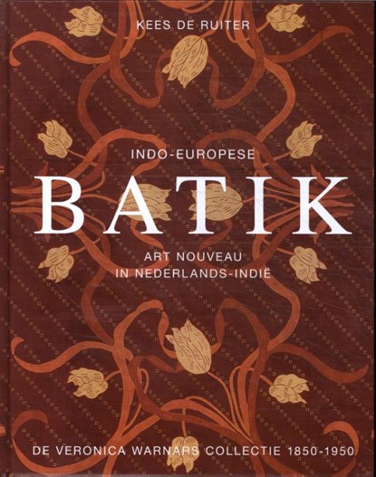 Indo-Europese Batik 1850-1950, Kees De Ruiter - Gebonden - 9789460220302