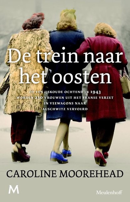 De trein naar het oosten, Caroline Moorehead - Ebook - 9789460231735