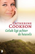 Geluk ligt achter de heuvels | Catherine Cookson | 