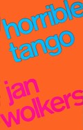 Horrible tango | Jan Wolkers | 