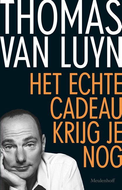 Het echte cadeau krijg je nog, Thomas van Luyn - Ebook - 9789460238710