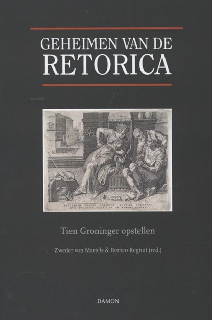 De geheimen van de retorica, Zweder von Martels ; Remco Regtuit - Paperback - 9789460360497