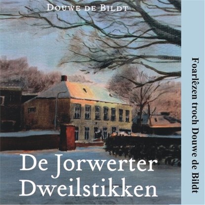 De Jorwerter Dweilstikken, Douwe de Bildt - Luisterboek MP3 - 9789460381331