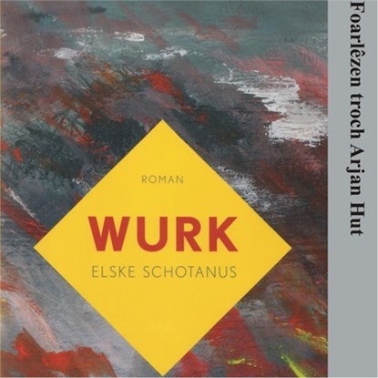 Wurk, Elske Schotanus - Luisterboek MP3 - 9789460381355