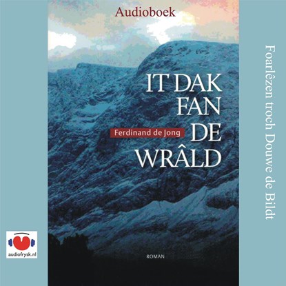 It dak fan de wrâld, Ferdinand de Jong - Luisterboek MP3 - 9789460381546