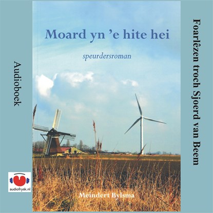 Moard yn 'e hite hei, Meindert Bylsma - Luisterboek MP3 - 9789460381645
