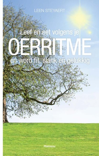 Leef en eet volgens je oerritme en word fit, slank en gelukkig, Leen Steyaert - Ebook - 9789460413667