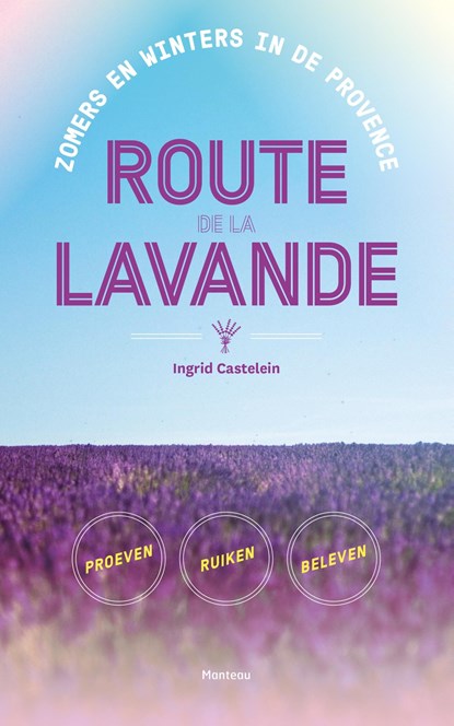 Route de la Lavande, Ingrid Castelein - Ebook - 9789460415524