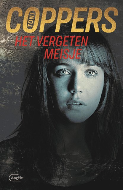 Het vergeten meisje, Toni Coppers ; Annick Lambert - Ebook - 9789460416279