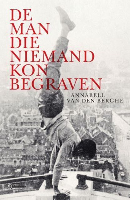 De man die niemand kon begraven, Annabell Van den Berghe - Ebook - 9789460416361