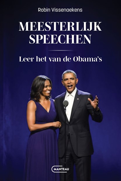 Meesterlijk speechen. Leer het van de Obama's., Robin Vissenaekens - Ebook - 9789460417535