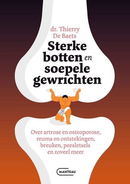 Sterke botten en soepele gewrichten, Thierry De Baets - Ebook - 9789460417924