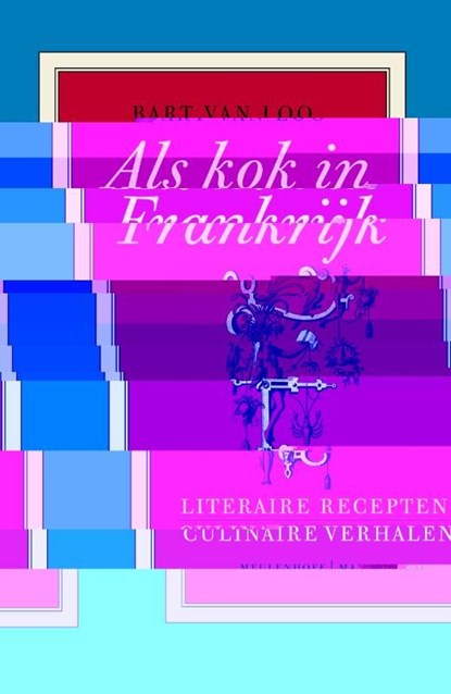 Als kok in Frankrijk, Bart Van Loo - Ebook - 9789460420702