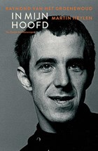 Raymond van het Groenewoud. In mijn hoofd | Martin Heylen | 