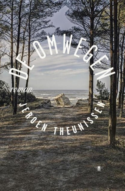 De omwegen, Jeroen Theunissen - Ebook - 9789460421648