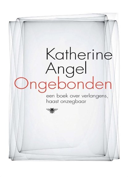 Ongebonden, Katherine Angel - Ebook - 9789460421990