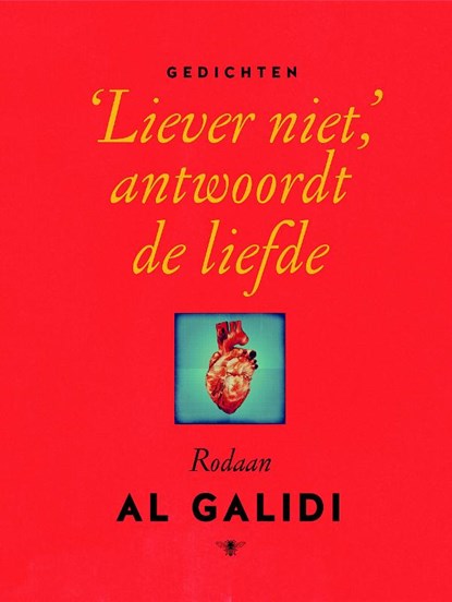 'Liever niet', antwoordt de liefde, Rodaan Al Galidi - Ebook - 9789460422553