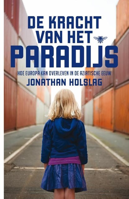 De kracht van het paradijs, Jonathan Holslag - Ebook - 9789460422874