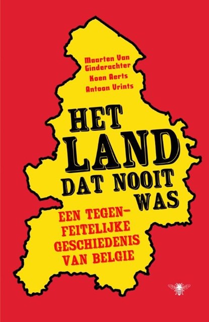 Het land dat nooit was, Maarten van Ginderachter ; Koen Aerts ; Antoon Vrints - Ebook - 9789460423000