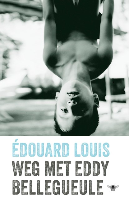 Weg met Eddy Bellegueule, Edouard Louis - Ebook - 9789460423406