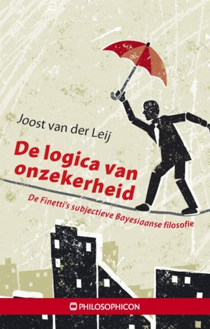 De logica van onzekerheid, Joost van der Leij - Paperback - 9789460510670